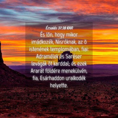 Picture 04 - Ézsaiás 37:38 KAR - És lõn, hogy mikor imádkozék, Nisróknak, az - Bible Verse Picture