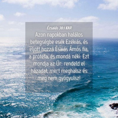 Picture 04 - Ézsaiás 38:1 KAR - Azon napokban halálos betegségbe esék - Bible Verse Picture