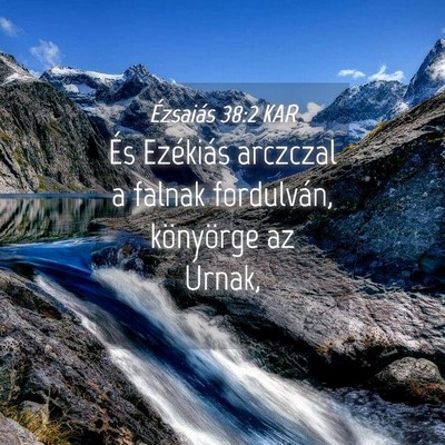 Picture 04 - Ézsaiás 38:2 KAR - És Ezékiás arczczal a falnak fordulván, - Bible Verse Picture