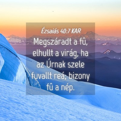 Picture 04 - Ézsaiás 40:7 KAR - Megszáradt a fû, elhullt a virág, ha az Úrnak - Bible Verse Picture