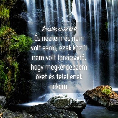 Picture 04 - Ézsaiás 41:28 KAR - És néztem és nem volt senki, ezek közül nem - Bible Verse Picture