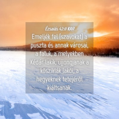 Picture 04 - Ézsaiás 42:11 KAR - Emeljék fel [szavokat] a puszta és annak - Bible Verse Picture