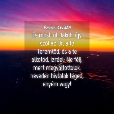 Picture 04 - Ézsaiás 43:1 KAR - És most, oh Jákób, így szól az Úr, a te - Bible Verse Picture