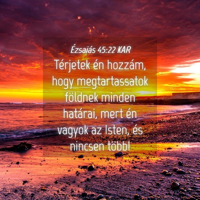 Picture 04 - Ézsaiás 45:22 KAR - Térjetek én hozzám, hogy megtartassatok - Bible Verse Picture