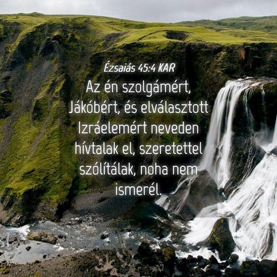 Picture 04 - Ézsaiás 45:4 KAR - Az én szolgámért, Jákóbért, és - Bible Verse Picture