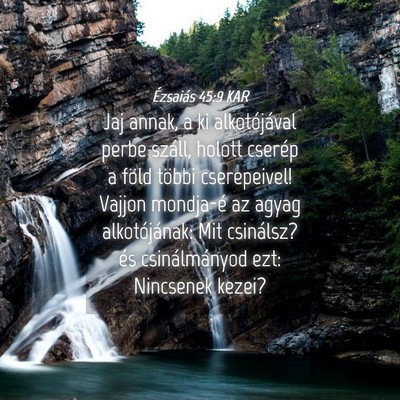 Picture 04 - Ézsaiás 45:9 KAR - Jaj annak, a ki alkotójával perbe száll, - Bible Verse Picture