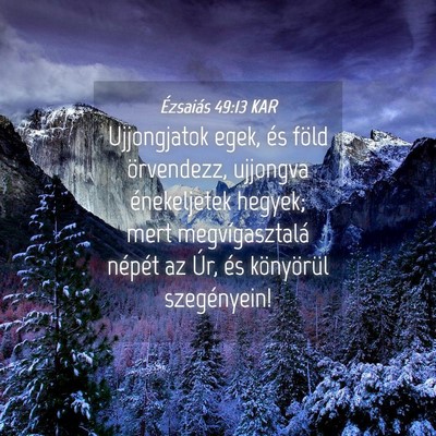 Picture 04 - Ézsaiás 49:13 KAR - Ujjongjatok egek, és föld örvendezz, ujjongva - Bible Verse Picture
