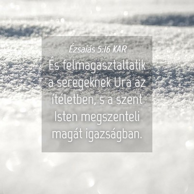 Picture 04 - Ézsaiás 5:16 KAR - És felmagasztaltatik a seregeknek Ura az - Bible Verse Picture