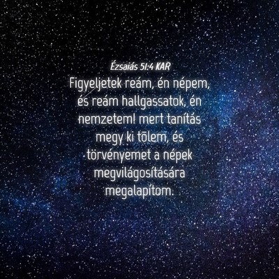 Picture 04 - Ézsaiás 51:4 KAR - Figyeljetek reám, én népem, és reám - Bible Verse Picture