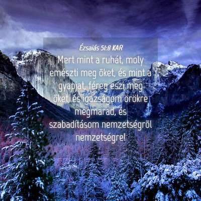 Picture 04 - Ézsaiás 51:8 KAR - Mert mint a ruhát, moly emészti meg õket, és - Bible Verse Picture
