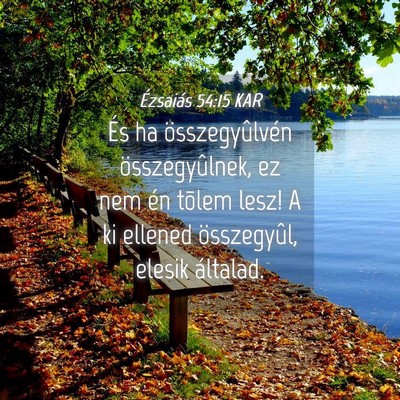 Picture 04 - Ézsaiás 54:15 KAR - És ha összegyûlvén összegyûlnek, ez nem én - Bible Verse Picture