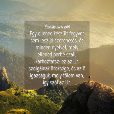 Picture 04 - Ézsaiás 54:17 KAR - Egy ellened készült fegyver sem lesz jó - Bible Verse Picture