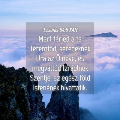 Picture 04 - Ézsaiás 54:5 KAR - Mert férjed a te Teremtõd, seregeknek Ura az Õ - Bible Verse Picture