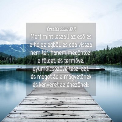 Picture 04 - Ézsaiás 55:10 KAR - Mert mint leszáll az esõ és a hó az égbõl, - Bible Verse Picture