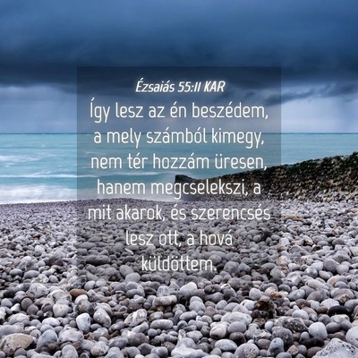 Picture 04 - Ézsaiás 55:11 KAR - Így lesz az én beszédem, a mely számból - Bible Verse Picture