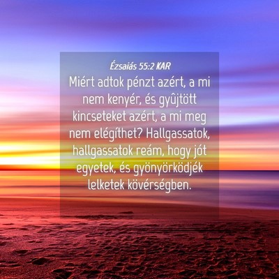 Picture 04 - Ézsaiás 55:2 KAR - Miért adtok pénzt azért, a mi nem kenyér, és - Bible Verse Picture