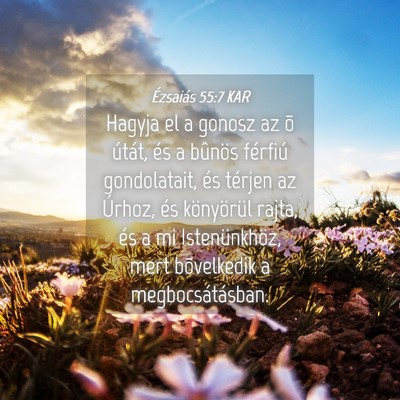 Picture 04 - Ézsaiás 55:7 KAR - Hagyja el a gonosz az õ útát, és a bûnös - Bible Verse Picture