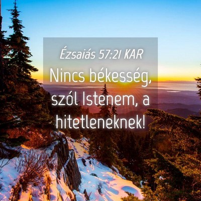 Picture 04 - Ézsaiás 57:21 KAR - Nincs békesség, szól Istenem, a - Bible Verse Picture