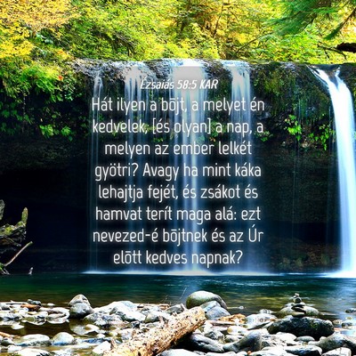Picture 04 - Ézsaiás 58:5 KAR - Hát ilyen a bõjt, a melyet én kedvelek, [és - Bible Verse Picture