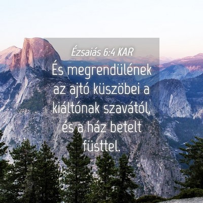Picture 04 - Ézsaiás 6:4 KAR - És megrendülének az ajtó küszöbei a - Bible Verse Picture