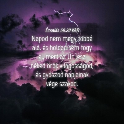 Picture 04 - Ézsaiás 60:20 KAR - Napod nem megy többé alá, és holdad sem fogy - Bible Verse Picture