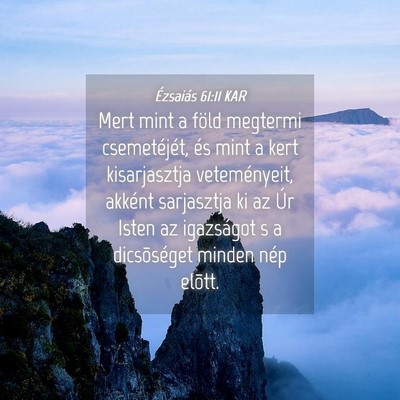 Picture 04 - Ézsaiás 61:11 KAR - Mert mint a föld megtermi csemetéjét, és mint - Bible Verse Picture