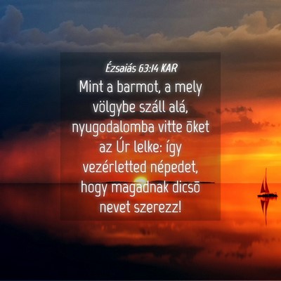 Picture 04 - Ézsaiás 63:14 KAR - Mint a barmot, a mely völgybe száll alá, - Bible Verse Picture