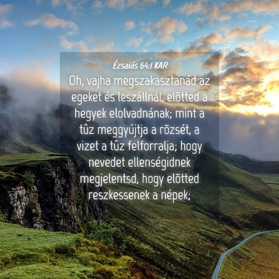 Picture 04 - Ézsaiás 64:1 KAR - Oh, vajha megszakasztanád az egeket és - Bible Verse Picture