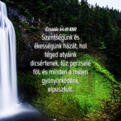 Picture 04 - Ézsaiás 64:10 KAR - Szentségünk és ékességünk házát, hol - Bible Verse Picture