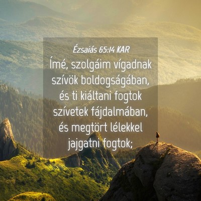 Picture 04 - Ézsaiás 65:14 KAR - Ímé, szolgáim vígadnak szívök - Bible Verse Picture