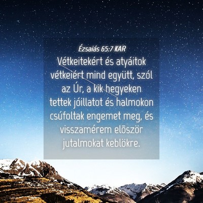 Picture 04 - Ézsaiás 65:7 KAR - Vétkeitekért és atyáitok vétkeiért mind - Bible Verse Picture