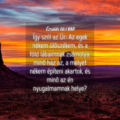 Picture 04 - Ézsaiás 66:1 KAR - Így szól az Úr: Az egek nékem ülõszékem, - Bible Verse Picture