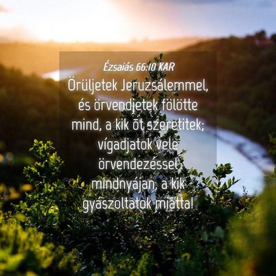 Picture 04 - Ézsaiás 66:10 KAR - Örüljetek Jeruzsálemmel, és örvendjetek - Bible Verse Picture