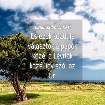 Picture 04 - Ézsaiás 66:21 KAR - És ezek közül is választok a papok közé, a - Bible Verse Picture