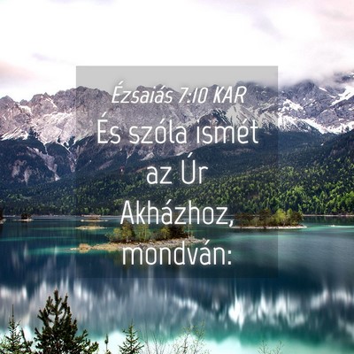 Picture 04 - Ézsaiás 7:10 KAR - És szóla ismét az Úr Akházhoz, - Bible Verse Picture