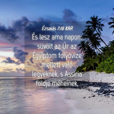 Picture 04 - Ézsaiás 7:18 KAR - És lesz ama napon: süvölt az Úr az Égyiptom - Bible Verse Picture