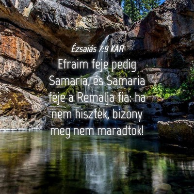 Picture 04 - Ézsaiás 7:9 KAR - Efraim feje pedig Samaria, és Samaria feje a - Bible Verse Picture