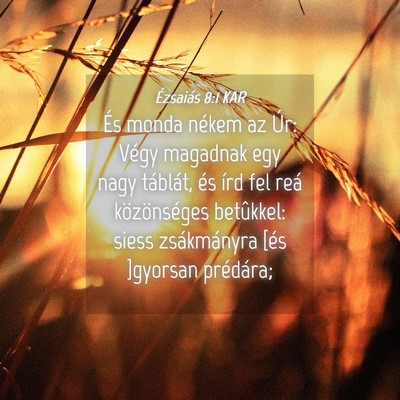 Picture 04 - Ézsaiás 8:1 KAR - És monda nékem az Úr: Végy magadnak egy nagy - Bible Verse Picture