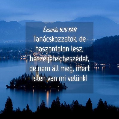 Picture 04 - Ézsaiás 8:10 KAR - Tanácskozzatok, de haszontalan lesz, - Bible Verse Picture