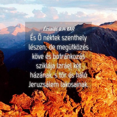 Picture 04 - Ézsaiás 8:14 KAR - És Õ néktek szenthely lészen; de - Bible Verse Picture