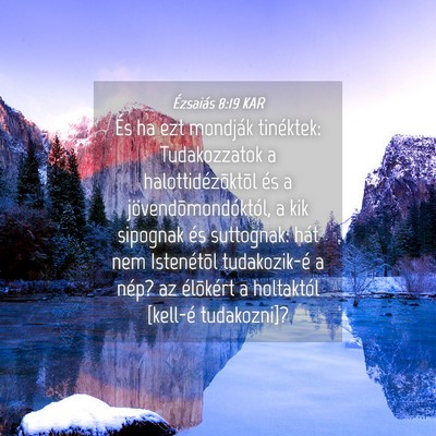 Picture 04 - Ézsaiás 8:19 KAR - És ha ezt mondják tinéktek: Tudakozzatok a - Bible Verse Picture