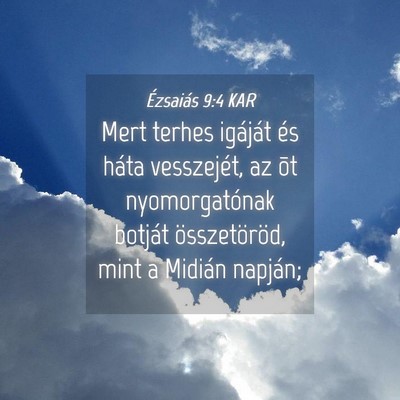 Picture 04 - Ézsaiás 9:4 KAR - Mert terhes igáját és háta vesszejét, az õt - Bible Verse Picture