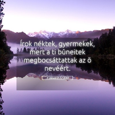 Picture 05 - 1 János 2:12 KAR - Írok néktek, gyermekek, mert a ti bûneitek - Bible Verse Picture
