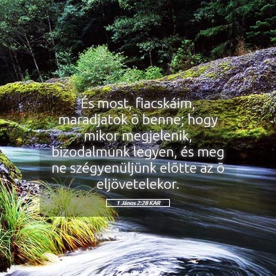 Picture 05 - 1 János 2:28 KAR - És most, fiacskáim, maradjatok õ benne; hogy - Bible Verse Picture