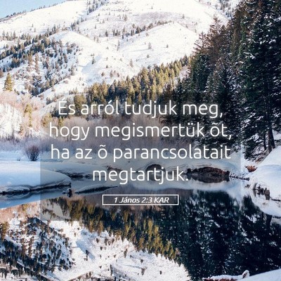 Picture 05 - 1 János 2:3 KAR - És arról tudjuk meg, hogy megismertük õt, ha - Bible Verse Picture