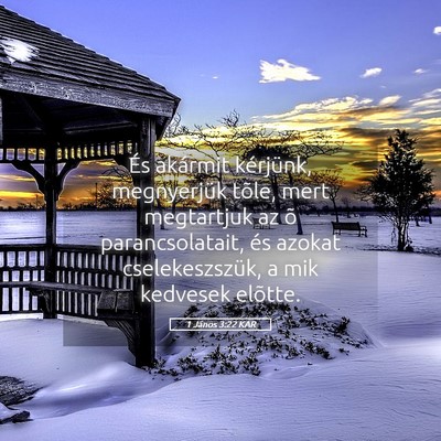 Picture 05 - 1 János 3:22 KAR - És akármit kérjünk, megnyerjük tõle, mert - Bible Verse Picture