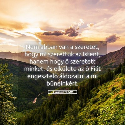 Picture 05 - 1 János 4:10 KAR - Nem abban van a szeretet, hogy mi szerettük az - Bible Verse Picture