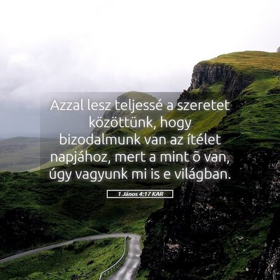 Picture 05 - 1 János 4:17 KAR - Azzal lesz teljessé a szeretet közöttünk, - Bible Verse Picture