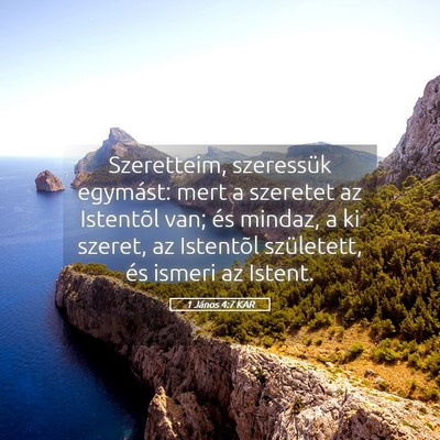 Picture 05 - 1 János 4:7 KAR - Szeretteim, szeressük egymást: mert a szeretet - Bible Verse Picture