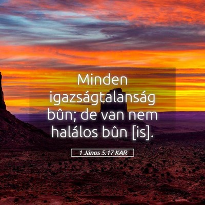Picture 05 - 1 János 5:17 KAR - Minden igazságtalanság bûn; de van nem - Bible Verse Picture